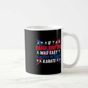 Taza De Café Si Fuera Fácil Se Llamaría Karate - Divertido T