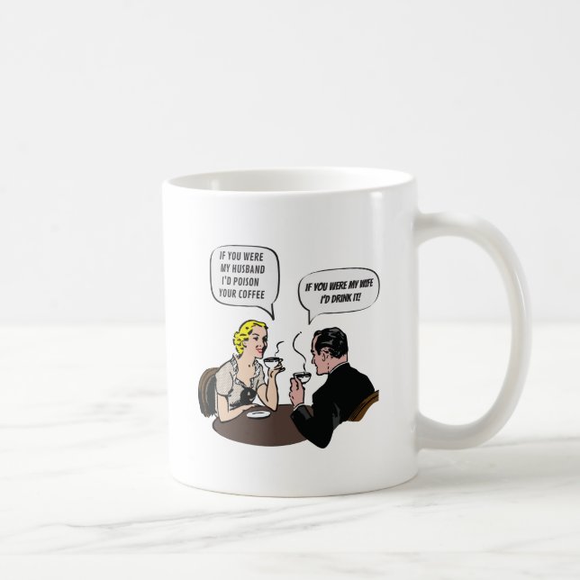 Taza De Café Si fueras mi marido... Envenenaría tu café (Derecha)