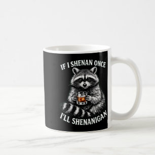 Taza De Café Si hago travesuras una vez haré travesuras mapache