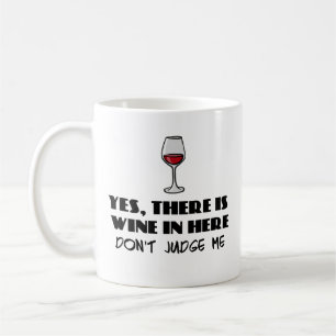 Taza De Café Sí, hay vino adentro aquí - no me juzgue