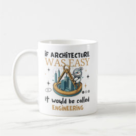 Taza De Café Si la arquitectura fuera fácil