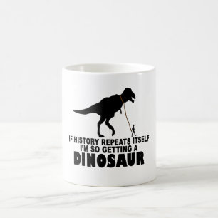 Taza De Café Si la historia se repite que estoy consiguiendo un
