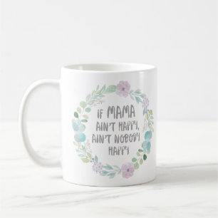 Taza De Café Si la mamá no es feliz con floral enrruelle