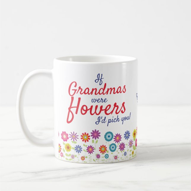 Taza De Café Si las abuelas fueran flores, te escogería. (Izquierda)