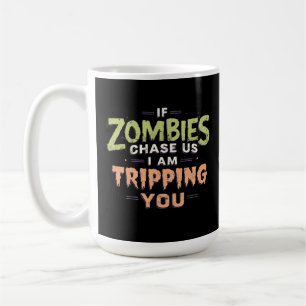 Taza De Café Si los Zombies nos persiguen, te estoy tropezando 