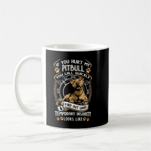 Taza De Café Si Me Dueles El Pitbull, Rápidamente Perderás Pit 