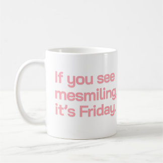 Taza De Café Si Me Ves Sonriendo Es Viernes Frase Divertida Con