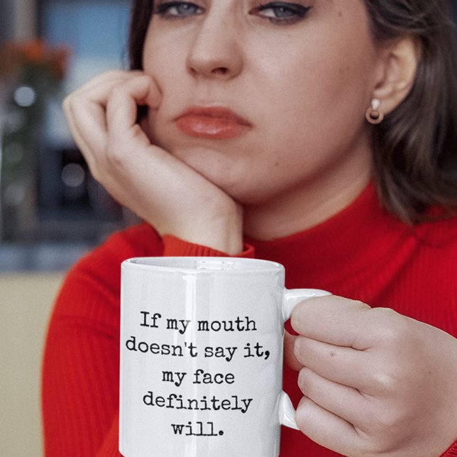 Taza De Café Si mi boca no lo dice, Citas divertidas (if my mouth doesnt say it my face definitely will sarcastic funny quotes mug)