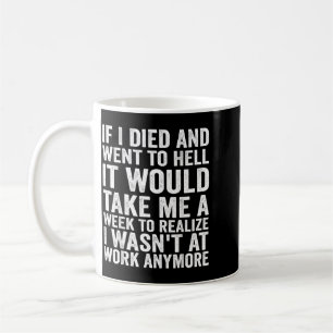 Taza De Café Si Morí Y Fui Al Infierno - Trabajo Divertido Sarc