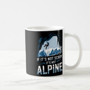 Taza De Café Si no da miedo, no es alpinismo