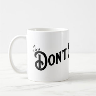 Taza De Café Si no dejas... ganas.