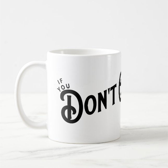 Taza De Café Si no dejas... ganas. (Izquierda)