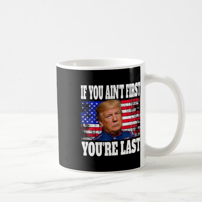 Taza De Café Si no eres el primer Donald Trump (Derecha)