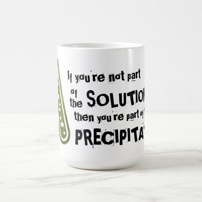 Taza De Café Si no eres parte de la solución (Centro)