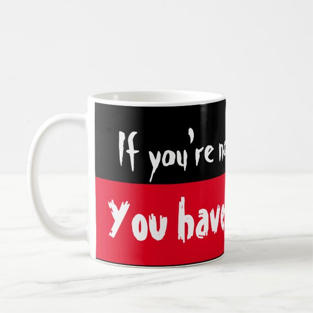 Taza De Café Si no estás indignado, ¡no lo has leído! (Izquierda)