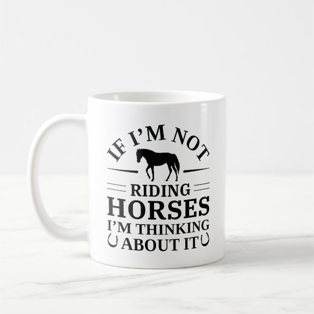 Taza De Café Si no estoy montando caballos, pienso en ello (Izquierda)