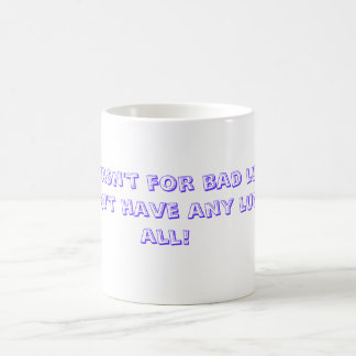 Taza De Café Si no estuviera para la mala suerte, no tendría