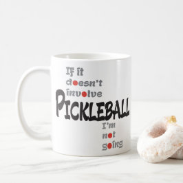 TAZA DE CAFÉ SI NO IMPLICA PICKLEBALL