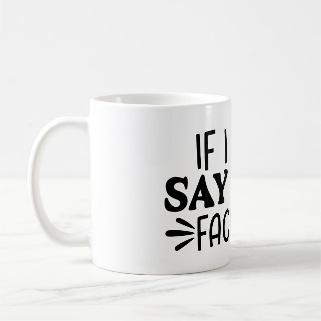 Taza De Café Si no lo digo, mi cara lo hará (Izquierda)