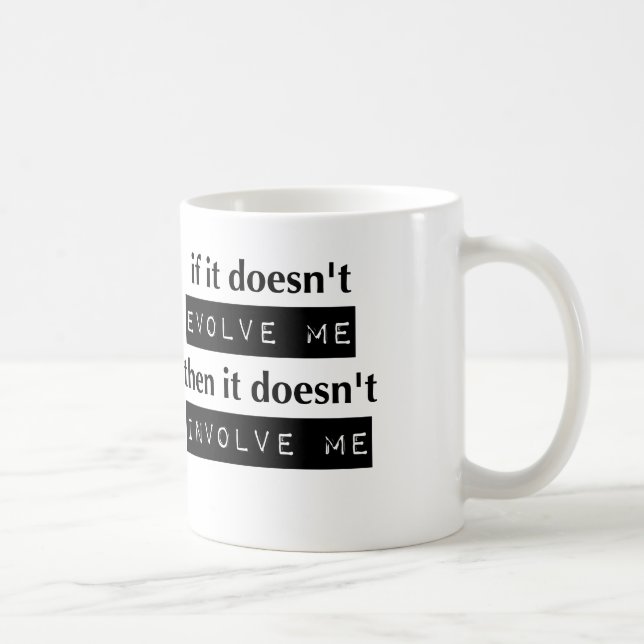Taza De Café Si no me evoluciona, no me involucra a mí (Derecha)