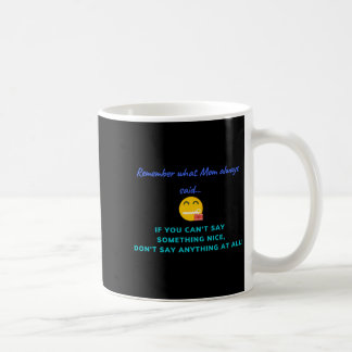 Taza De Café Si No Pueden Decir Algo Amable No Digas Nada