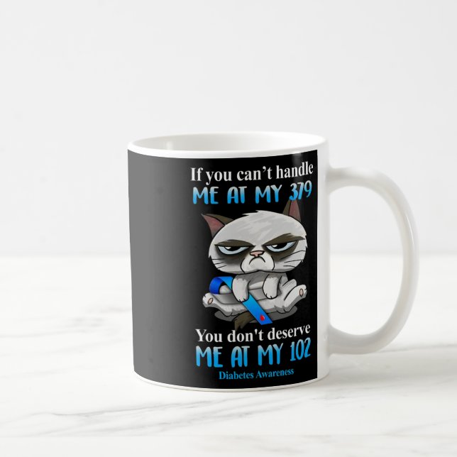 Taza De Café Si no puedes manejarme con mi diabetes de 379 gato (Derecha)