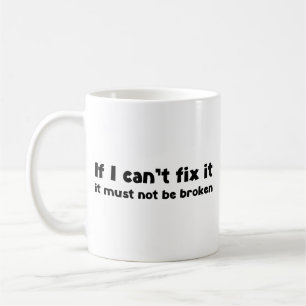 Taza De Café Si no puedo arreglarlo, no debe romperse Coffee Mu