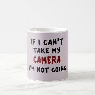 Taza De Café Si no puedo llevar mi cámara...