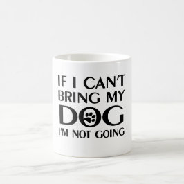 Taza De Café Si no puedo traer mi perro