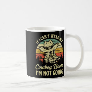 Taza De Café Si no puedo usar mis botas de vaquero no voy al pa