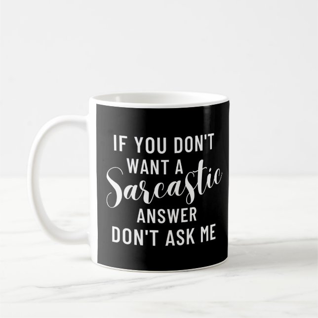 Taza De Café Si no quieres una respuesta sarcástica, no me preg (Izquierda)