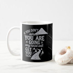 Taza De Café Si no sabes a dónde vas