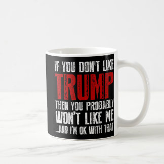 Taza De Café Si no te gusta Trump