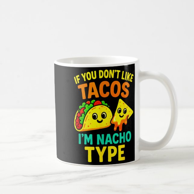 Taza De Café Si no te gustan los tacos - Dichos divertidos de c (Derecha)