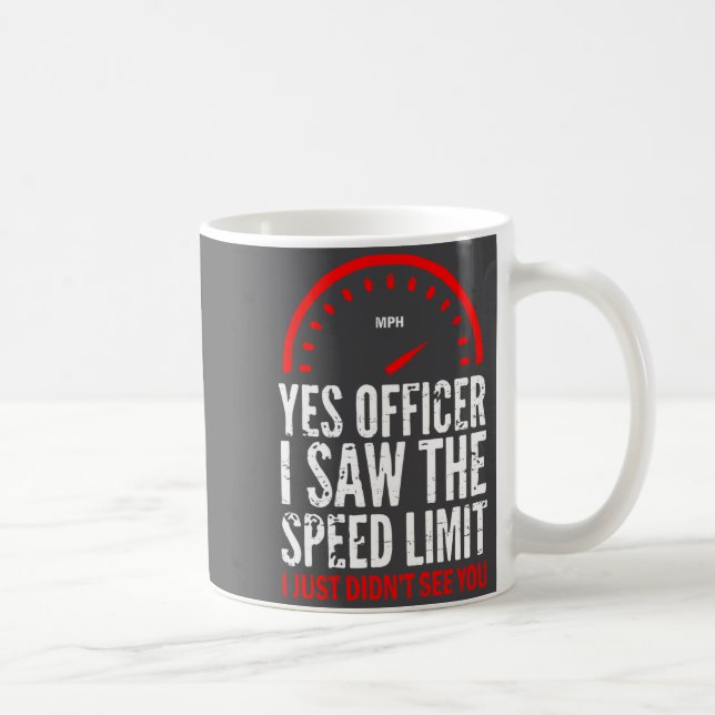 Taza De Café Sí oficial, vi el límite de velocidad, simplemente (Derecha)