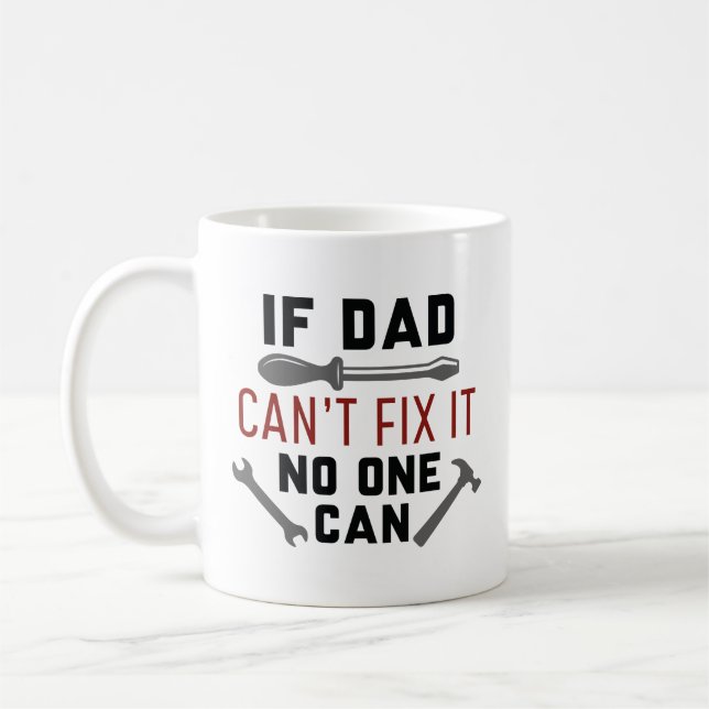 Taza De Café Si papá no puede arreglarlo, nadie puede (Izquierda)