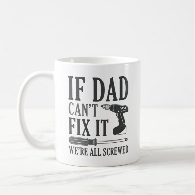 Taza De Café Si papá no puede arreglarlo todos estamos jodidos (Izquierda)