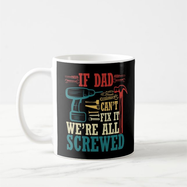 Taza De Café Si papá no puede arreglarlo todos estamos jodidos (Izquierda)