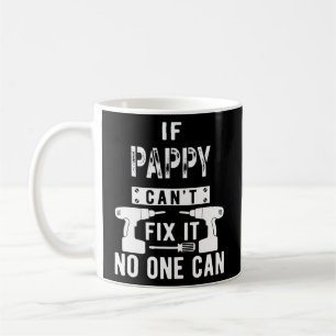 Taza De Café Si Pappy no puede arreglarlo, nadie puede abuelo