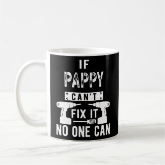 Taza De Café Si Pappy no puede arreglarlo, nadie puede abuelo