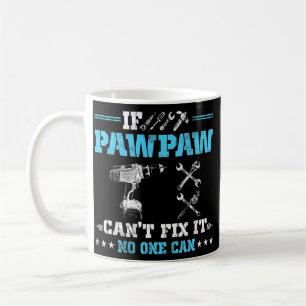 Taza De Café Si PawPaw no puede arreglarlo, nadie puede abrazar