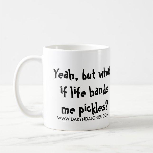 Taza De Café ¿Sí, pero qué si la vida me da las salmueras? (Izquierda)
