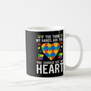 Taza De Café Si Piensas Que Mis Manos Están Llenas Deberías Ver