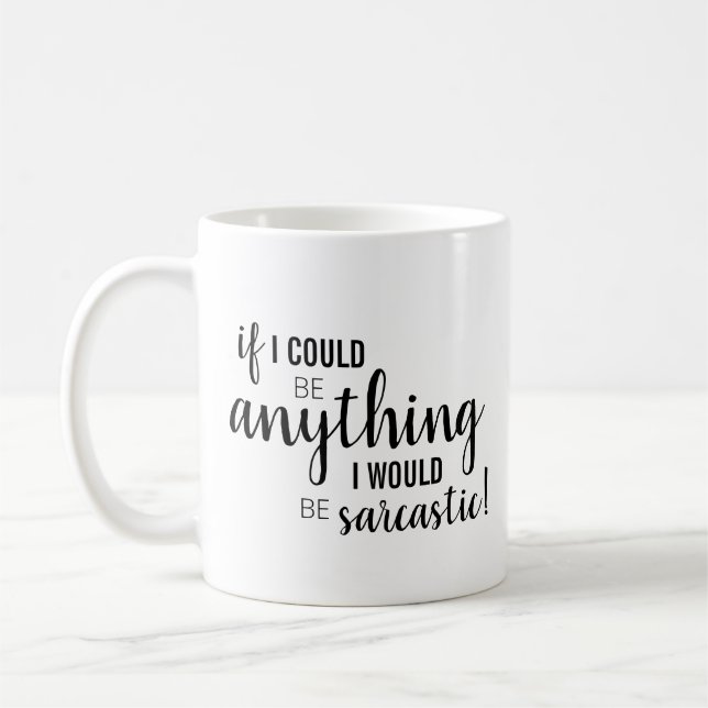 Taza De Café "Si pudiera ser algo..." (Izquierda)