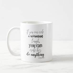 Taza De Café Si puedes hacer reír a una mujer... Personalizado