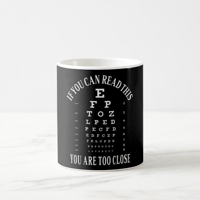 Taza De Café Si puedes leer esto, estás demasiado cerca (Centro)