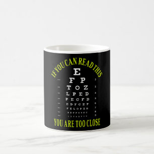 Taza De Café Si puedes leer esto estás demasiado cerca