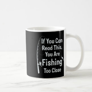 Taza De Café Si Puedes Leer Esto Estás Pescando Demasiado Cerca