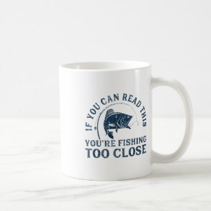 Taza De Café Si Puedes Leer Esto Pescando Demasiado Cerca Hombr
