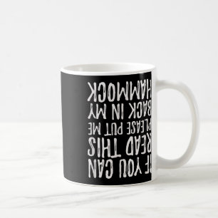 Taza De Café Si Puedes Leer Esto Vuelve A Ponerme En Mi Hamaca